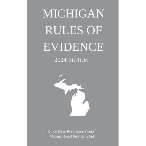 Michigan Rules of Evidence; 2024 Edition - Paperback