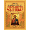 The Encyclopedia of Lost and Rejected Scriptures: The Pseudepigrapha and Apocrypha - Paperback