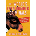 The World's Even Dumber Criminals: Unbelievable True Tales of Crime Gone Wrong - Paperback