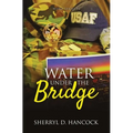 Water under the Bridge - Paperback