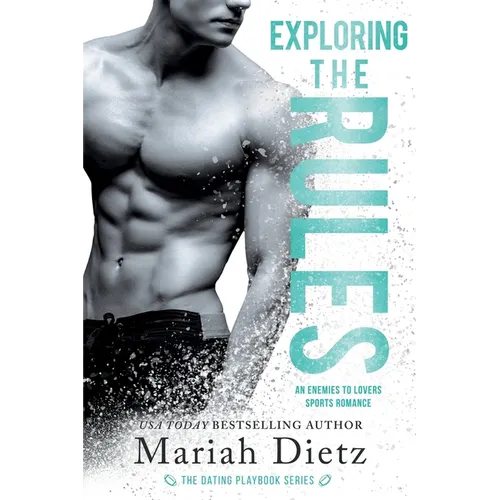 Exploring the Rules: An Enemies-to-Lovers Sports Romance Standalone - Paperback