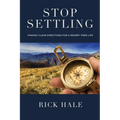 Stop Settling: Finding Clear Directions for a Regret-Free Life - Hardcover