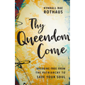 Thy Queendom Come: Breaking Free from the Patriarchy to Save Your Soul - Paperback