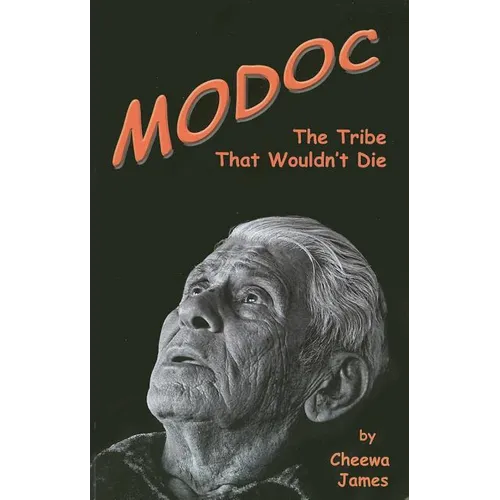 Modoc: The Tribe That Wouldn't Die - Paperback