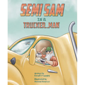 Semi Sam Is a Trucker Man - Paperback