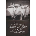Our Love Affair with Dance - Paperback
