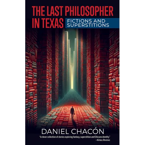 The Last Philosopher in Texas: Fictions and Superstitions - Paperback