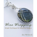 Wire Wrapping: Simple Techniques for Beautiful Designs - Paperback