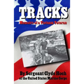 Tracks Memoirs of a Vietnam Veteran