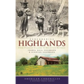 Remembering Highlands: From Pioneer Village to Mountain Retreat