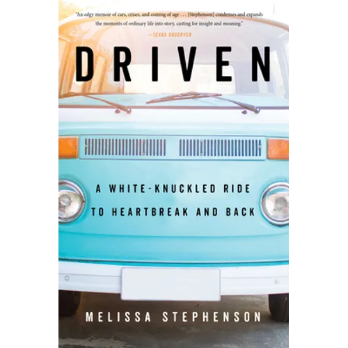 Driven: A White-Knuckled Ride to Heartbreak and Back - Paperback