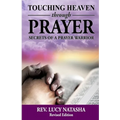 Touching Heaven Through Prayer: The Secrets of Prayer Warrior - Paperback