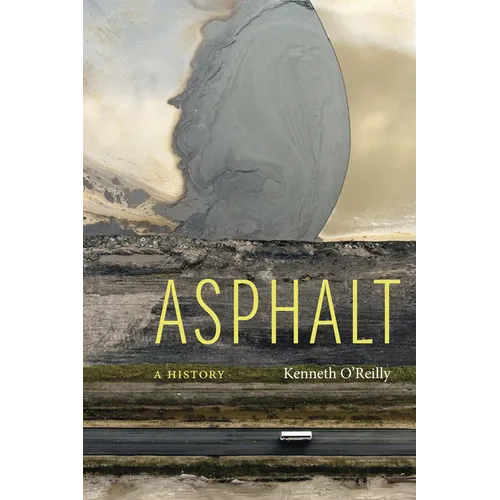 Asphalt: A History - Hardcover