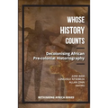 Whose History Counts?: Decolonising African Pre-colonial Historiography - Paperback