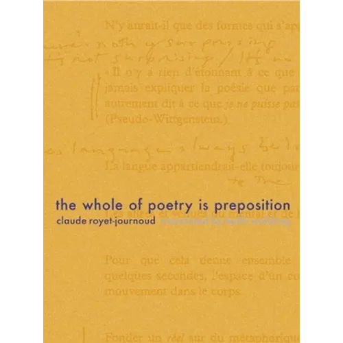 The Whole of Poetry Is Preposition - Paperback