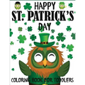 Happy St. Patrick's Day Coloring Book for Toddlers - Paperback