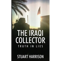 The Iraqi Collector: Truth In Lies