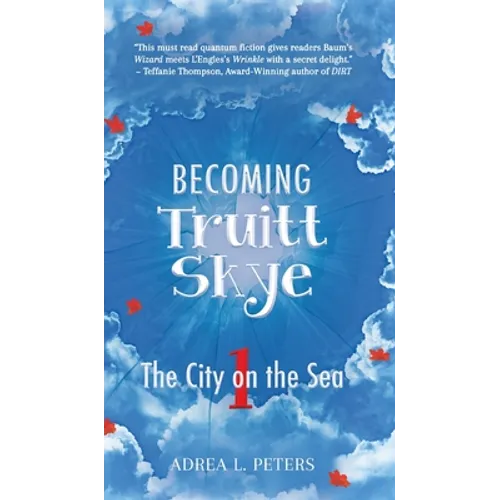 Becoming Truitt Skye: Book 1: The City on the Sea - Hardcover