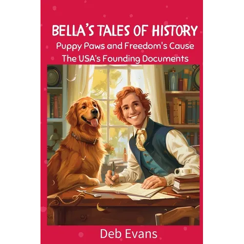 Bella's Tales of History: Tales of USA's Founding Documents