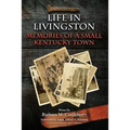 Life in Livingston: Memories of a Small Kentucky Town