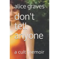 Don't Tell Anyone: A Cult Memoir - Paperback