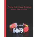 Peyote Stitch Seed Beading Round Graph Paper: Bonus Materials List Pages for Each Graph Pattern Design - Paperback