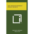 The Arthur Murrays' Dance Secrets - Hardcover