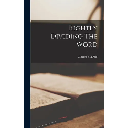 Rightly Dividing The Word - Hardcover
