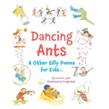 Dancing Ants: & Other Silly Poems for Kids... - Hardcover