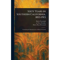 Sixty Years in Southern California, 1853-1913