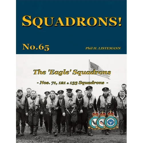 The 'Eagle' Squadrons: Nos 71, 121 & 133 Squadrons