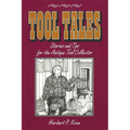 Tool Tales, Stories and Tips for the Antique Tool Collector - Paperback