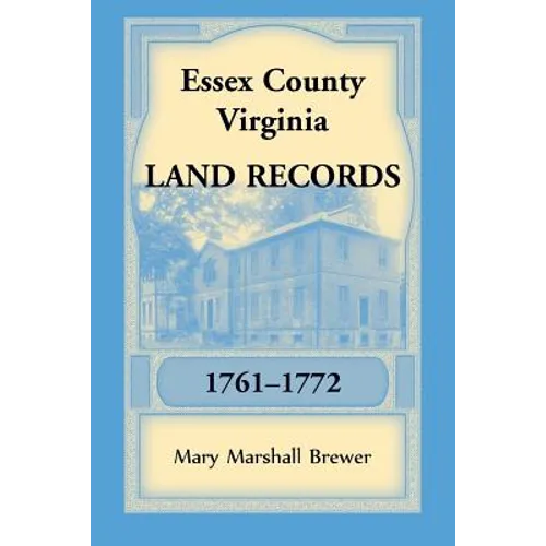 Essex County, Virginia Land Records, 1761-1772