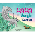 Papa the Jungle Warrior - Hardcover