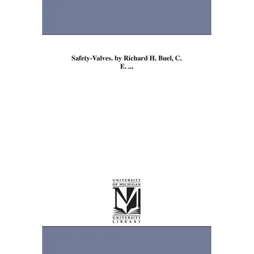 Safety-Valves. by Richard H. Buel, C. E. ...