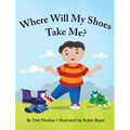 Where Will My Shoes Take Me? - Hardcover