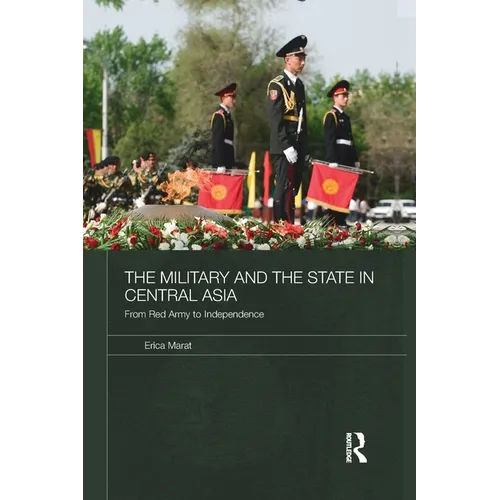 The Military and the State in Central Asia: From Red Army to Independence - Paperback