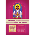 Thirsty, and You Gave Me Drink; Homilies and Reflections for Cycle C - Paperback