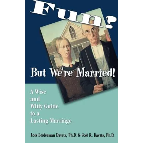 Fun? But We're Married!: A Wise and Witty Guide to a Lasting Marriage - Paperback