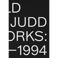 Donald Judd: Artworks 1970-1994 - Hardcover