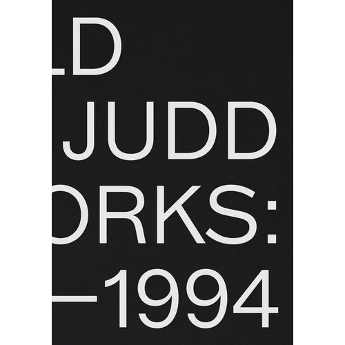 Donald Judd: Artworks 1970-1994 - Hardcover