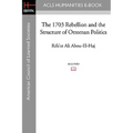 The 1703 Rebellion and the Structure of Ottoman Politics