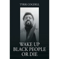 Wake Up Black People Or Die - Paperback