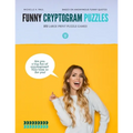 Funny Cryptogram Puzzles: Cryptogram Puzzle Book, Cryptoquote Book, Cryptoquote Puzzle Books Based On Anonymous Funny Quotes - Paperback