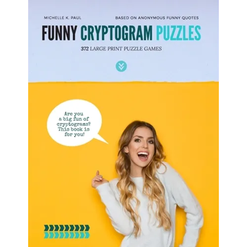 Funny Cryptogram Puzzles: Cryptogram Puzzle Book, Cryptoquote Book, Cryptoquote Puzzle Books Based On Anonymous Funny Quotes - Paperback