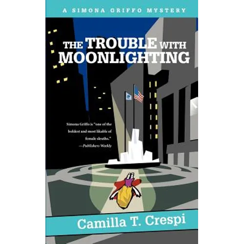 The Trouble with Moonlighting: A Simona Griffo Mystery - Paperback