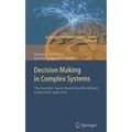 Decision Making in Complex Systems: The DeciMaS Agent-Based Interdisciplinary Framework Approach - Hardcover