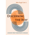 Discerning the Way: Lessons from Parkinson's Disease - Hardcover
