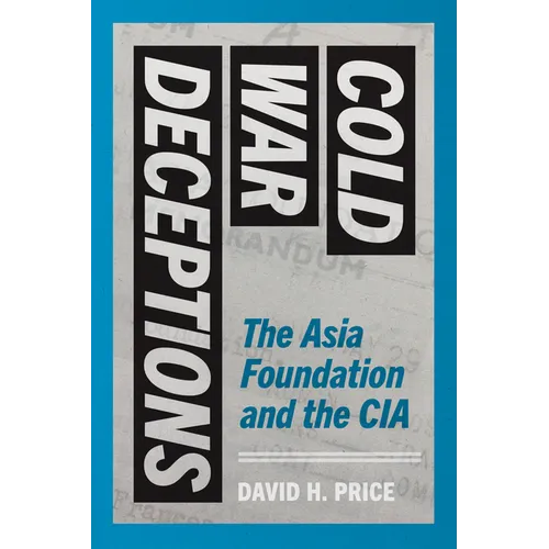 Cold War Deceptions: The Asia Foundation and the CIA - Paperback