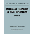 The Air Force in Southeast Asia: Tactics and Techniques of Night Operations 1961-1970